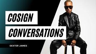 COSIGN Conversations 40: Dexter James Talks Fashion, Style, & How To Become a Stylist