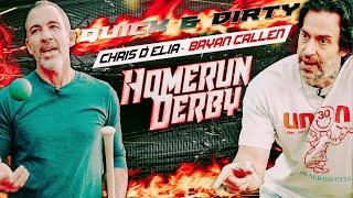 Quick & Dirty: Homerun Derby - Chris D'Elia & Bryan Callen