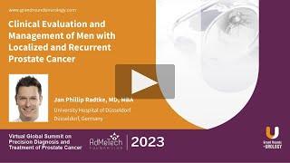 Clinical Evaluation and Management of Men with Localized and Recurrent Prostate Cancer