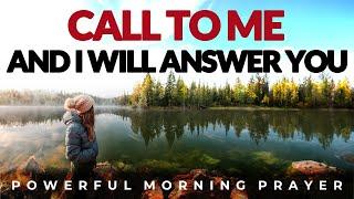 Call to God and Received His Blessings | Morning Prayer Devotional