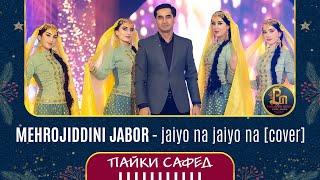 Mehrojiddini Jabor - jaiyo na jaiyo na [COVER indian + tajik versions]