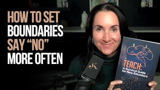 How to Set Boundaries. Say "No" More Often | Kathleen Jasper