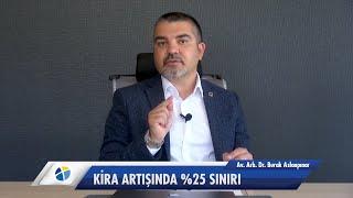 Burak Aslanpınar ile Hukuk #6 "Kira Artışında %25 Sınırı"