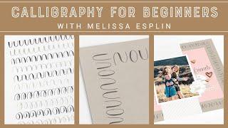 Calligraphy For Beginners - With Melissa Esplin