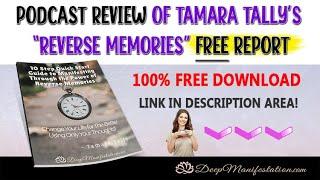 Tamara Tally's "Free Reverse Memories Report" [PODCAST REVIEW] - How to Hack Your Subconscious Mind