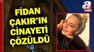 İzmir'de Evinde Ölü Bulunan Fidan Çakır'ın Katili Arkadaşı Çıktı l A Haber