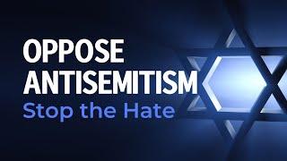 Oppose Antisemitism—Stop the Hate