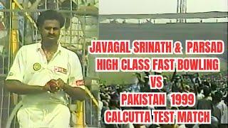 Javagal Srinath & Parsad High Class Fast Blowing | Pakistan vs India 1999 Calcutta Test Highlights |