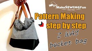 2 way bucket bag pattern making step by step