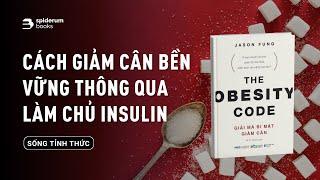 Tại sao chúng ta tăng cân và làm sao để ngăn chặn? | Sách The Obesity Code