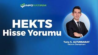 HEKTS Hisse Yorumu Tunç S. Altunsaray | İnfo Yatırım