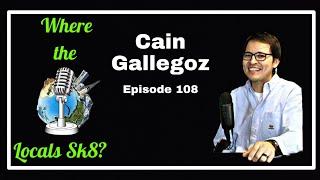 Cain Gallegoz Where The Locals Sk8 Episode 108 (Skateboarding Podcast)