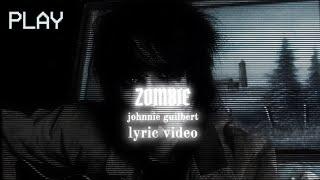 Zombie - Johnnie Guilbert (Lyrics) | jtdwae