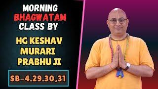 ISKCON ROHINI Bhagwatam Class By HG Keshav Murari Prabhu Ji | SB - 4.29.30,31