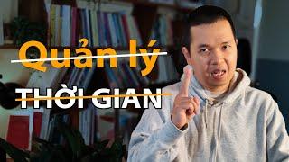 Dừng quản lý thời gian. Hãy quản lý 3 điều này