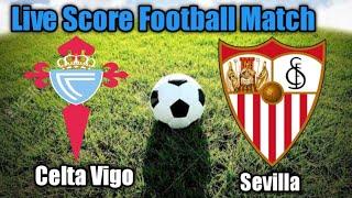 Celta Vigo vs Sevilla Live Football Match Score