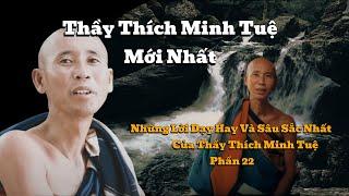 Thầy Thích Minh Tuệ Mới Nhất || Cùng Những Lời Dạy Hay Và Sâu Sắc Phần 22