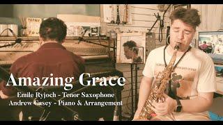 Amazing Grace: Emile Ryjoch & Andrew Casey