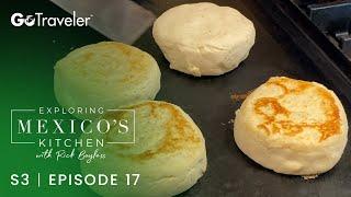 Exploring Mexico's Kitchen with Rick Bayless | S3E17 | Crispy Fried Sopes