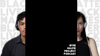 Should Mixed People Care About Black Lives Matter - The Halfie Project Podcast