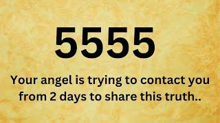 ️5555 Your angel is trying to contact you from 2 days to share this truth..Open this now !!