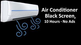 Air Conditioner Sound for Sleeping and Relaxing  | Black Screen - No Ads