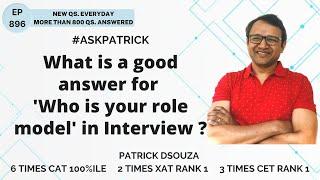 What is a good answer for 'Who is your role model' in Interview? | AskPatrick | Patrick Dsouza