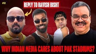 WHY INDIAN MEDIA CARES ABOUT PAK STADIUMS? | REPLY TO RAVISH BISHT