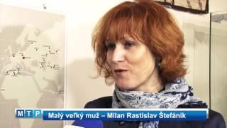 MESTSKÁ TELEVÍZIA PARTIZÁNSKE - Malý veľký muž – Milan Rastislav Štefánik