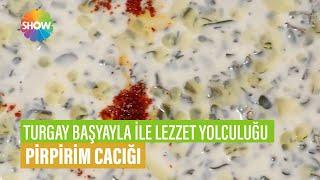 Pirpirim Cacığı Tarifi | Turgay Başyayla ile Lezzet Yolculuğu