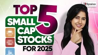 Best Smallcap Stocks 2024 | Top 5 Smallcap Stocks to Watch out For in 2025 | Smallcap Stocks to Buy