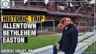 Lehigh Valley, PA | Visiting the History of Allentown, Bethlehem, & Easton