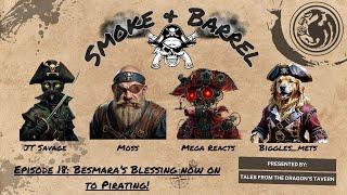 Besmara’s Blessing now on to Pirating! | Smoke & Barrel | Ep 18