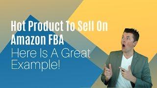 Hot Product To Sell On Amazon FBA - Here Is A Great Example!