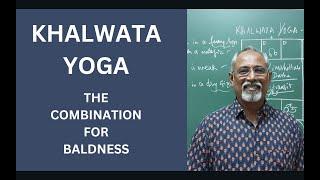 Class - 508 // Khalwata Yoga: The combination for Baldness