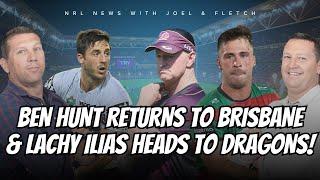 #NRL | Joel & Fletch on Ben Hunt returning to Broncos & Lachlan Ilias heads to Dragons!