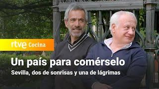 Un país para comérselo - Sevilla: dos de sonrisas y una de lágrimas | RTVE Cocina