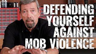 Defending Against Mob Violence - Critical Mas(s) Ep. 04 with Massad Ayoob