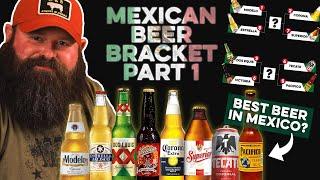 Alabama Boss’ Mexican Beer Championship Bracket (PART 1) | Craft Brew Review