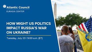 How might US politics impact Russia’s war on Ukraine?