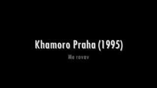 Khamoro Praha - Me Rovav (1995)