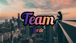 Lorde - Team (Lyrics / Lyric video) "We live in cities you'll never see onscreen"