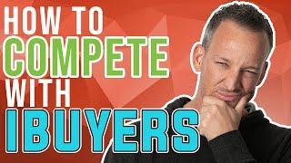 How To Compete With iBuyers - San Diego Real Estate Agent