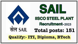 SAIL IISCO STEEL PLANT RECRUITMENT 2023 || ITI,DIPLOMA & BTech ||