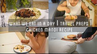 WHAT WE EAT IN A DAY | Chicken Mandi Recipe | TRAVEL Preps | My First VoiceOver Video