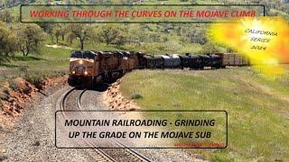 MOUNTAIN RAILROADING - GRINDING  UP THE GRADE ON THE MOJAVE SUB