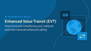 Enhanced Voice Transit (EVT): Improving your national and international outbound calling