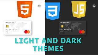 Dark Mode with HTML, CSS, and JavaScript / Switching between Dark and Light Themes / HTML, CSS, JS