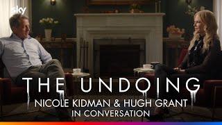 A Conversation With Nicole Kidman And Hugh Grant | The Undoing