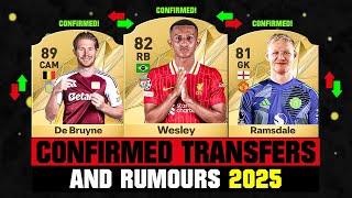FIFA 25 | NEW CONFIRMED TRANSFERS & RUMOURS!  ft. Wesley, De Bruyne, Ramsdale... etc